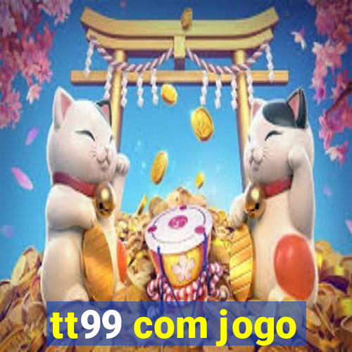 tt99 com jogo